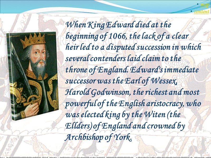 When King Edward died at the beginning of 1066, the lack of a clear